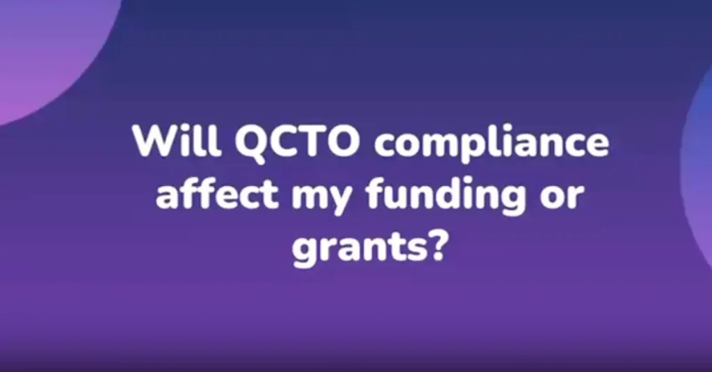 Will QCTO Compliance Affect My Funding or Grants?