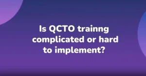 Is QCTO Training Complicated or Hard to Implement?